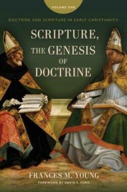 Scripture, the Genesis of Doctrine Doctrine and Scripture in Early Christianity, Vol 1.