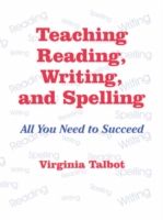 Teaching Reading, Writing, and Spelling All You Need to Succeed