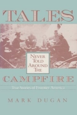 Tales Never Told Around the Campfire