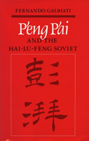 P’eng P’ai and the Hai-Lu-feng Soviet