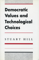 Democratic Values and Technological Choices