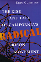 Rise and Fall of California’s Radical Prison Movement