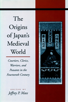 Origins of Japan’s Medieval World