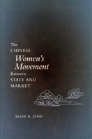 Chinese Women’s Movement Between State and Market