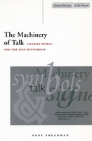 Machinery of Talk Charles Peirce and the Sign Hypothesis