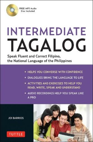 Intermediate Tagalog Learn to Speak Fluent Tagalog (Filipino), the National Language of the Philippines (Online Media Downloads Included)