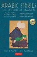 Arabic Stories for Language Learners Traditional Middle Eastern Tales In Arabic and English  (Online Included)