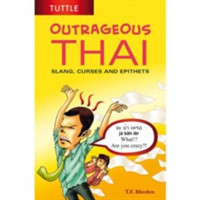 Outrageous Thai Slang, Curses and Epithets (Thai Phrasebook)