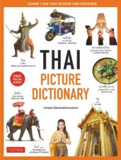 Thai Picture Dictionary Learn 1,500 Thai Words and Phrases - The Perfect Visual Resource for Language Learners of All Ages (Includes Online Audio)