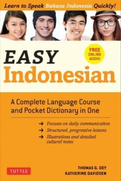 Easy Indonesian A Complete Language Course and Pocket Dictionary in One (Free Companion Online Audio)