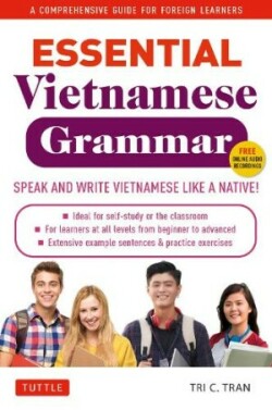 Essential Vietnamese Grammar A Comprehensive Guide for Foreign Learners (Free Online Audio Recordings)