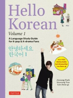 Hello Korean Volume 1 A Language Study Guide for K-Pop and K-Drama Fans with Online Audio Recordings by K-Drama Star Lee Joon-gi!