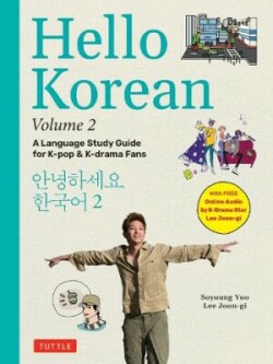Hello Korean Volume 2 The Language Study Guide for K-Pop and K-Drama Fans with Online Audio Recordings by K-Drama Star Lee Joon-gi!