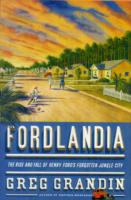 FORDLANDIAA: THE RISE AND FALL OF HENRY