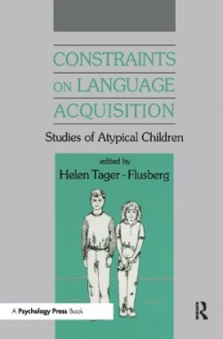 Constraints on Language Acquisition Studies of Atypical Children