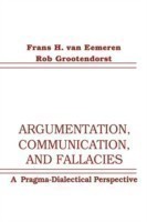 Argumentation, Communication, and Fallacies A Pragma-dialectical Perspective