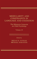 Modularity and Constraints in Language and Cognition The Minnesota Symposia on Child Psychology, Volume 25