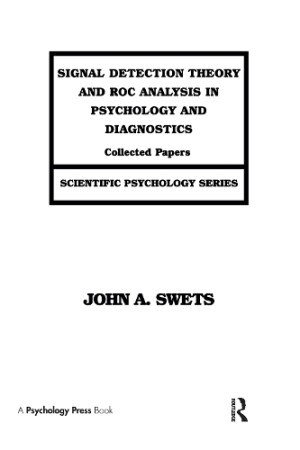 Signal Detection Theory and ROC Analysis in Psychology and Diagnostics