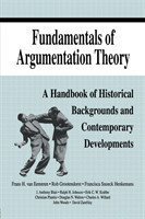 Fundamentals of Argumentation Theory A Handbook of Historical Backgrounds and Contemporary Developments