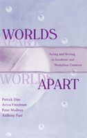 Worlds Apart Acting and Writing in Academic and Workplace Contexts