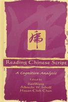 Reading Chinese Script A Cognitive Analysis