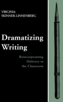 Dramatizing Writing Reincorporating Delivery in the Classroom