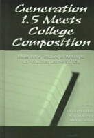 Generation 1.5 Meets College Composition Issues in the Teaching of Writing To U.S.-Educated Learners of ESL