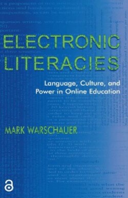 Electronic Literacies Language, Culture, and Power in Online Education