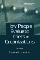 How People Evaluate Others in Organizations