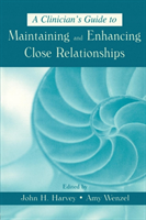 Clinician's Guide to Maintaining and Enhancing Close Relationships