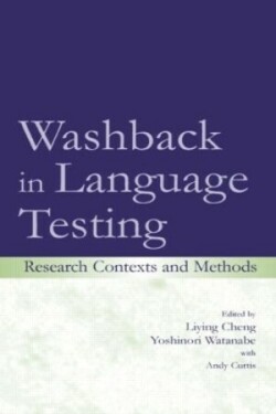 Washback in Language Testing Research Contexts and Methods