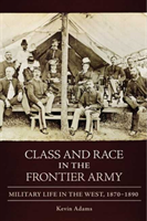 Class and Race in the Frontier Army