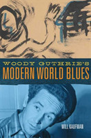 Woody Guthrie's Modern World Blues