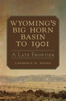 Wyoming's Big Horn Basin to 1901