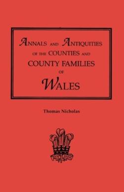 Annals and Antiquities of the Counties and County Families of Wales [Revised and Enlarged Edition, 1872]. in Two Volumes. Volume II