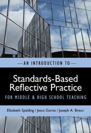 Introduction to Standards-Based Reflective Practice for Middle and High School Teaching