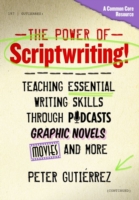 Power of Scriptwriting! Teaching Essential Writing Skills Through Podcasts, Graphic Novels, Movies, and More
