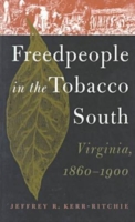 Freedpeople in the Tobacco South