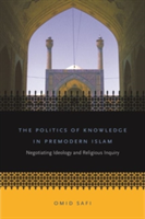 Politics of Knowledge in Premodern Islam
