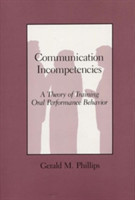 Communication Incompetencies A Theory of Training Oral Performance Behavior