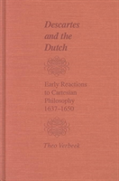 Descartes and the Dutch – Early Reactions to Cartesian Philosophy, 1637–1650