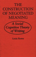 Construction of Negotiated Meaning A Social Cognitive Theory of Writing