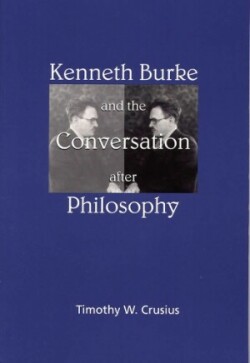 Kenneth Burke and the Conversation After Philosophy