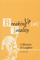 Breaking up (at) Totality A Rhetoric of Laughter