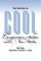 Rhetoric of Cool Composition Studies and New Media