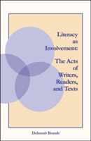 Literacy as Involvement The Acts of Writers, Readers, and Texts