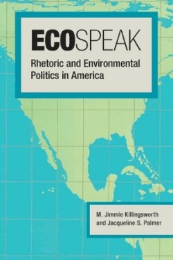 Ecospeak Rhetoric and Environmental Politics in America