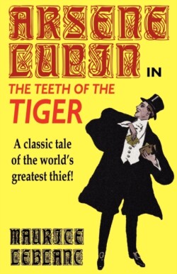 Arsene Lupin in the Teeth of the Tiger