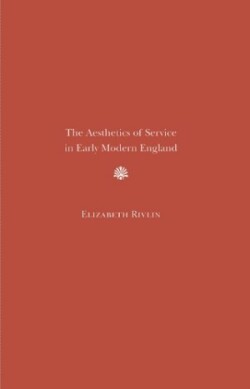  Aesthetics of Service in Early Modern England