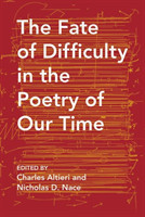 Fate of Difficulty in the Poetry of Our Time